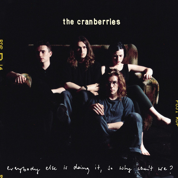 THE CRANBERRIES/EVERYBODY ELSE IS DOING, SO WHY CAN´T WE? – foto 1